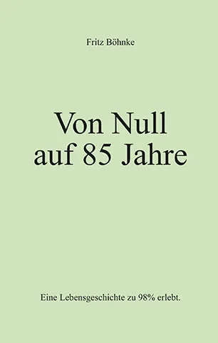 fritz boehnke - von null auf 85 jahre